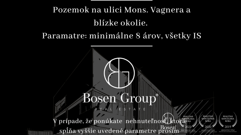 BOSEN | Kúpim pozemok na ulici Mons. Vagnera a blízke okolie, Nitra