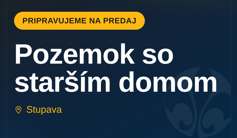 Pripravujeme - Predaj pozemku so starším rodinným domom, Stupava